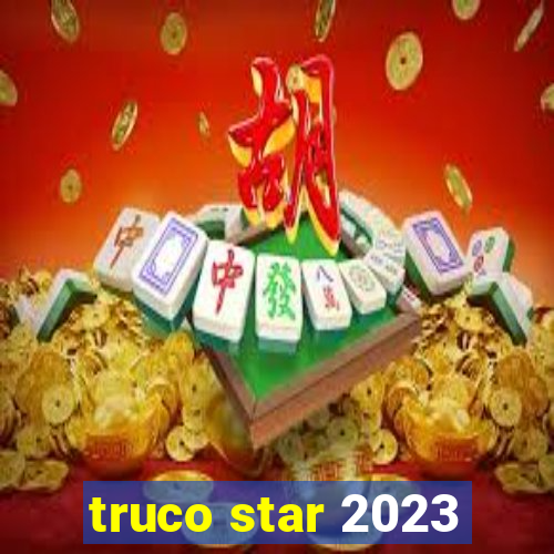 truco star 2023